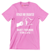 Father and daughter best friends for life - Father’s Day T-Shirt-Pink-S-Custom One Express