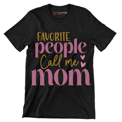 Favorite People Call Me Mom - Mother’s Day T-Shirt-Black-S-Custom One Express
