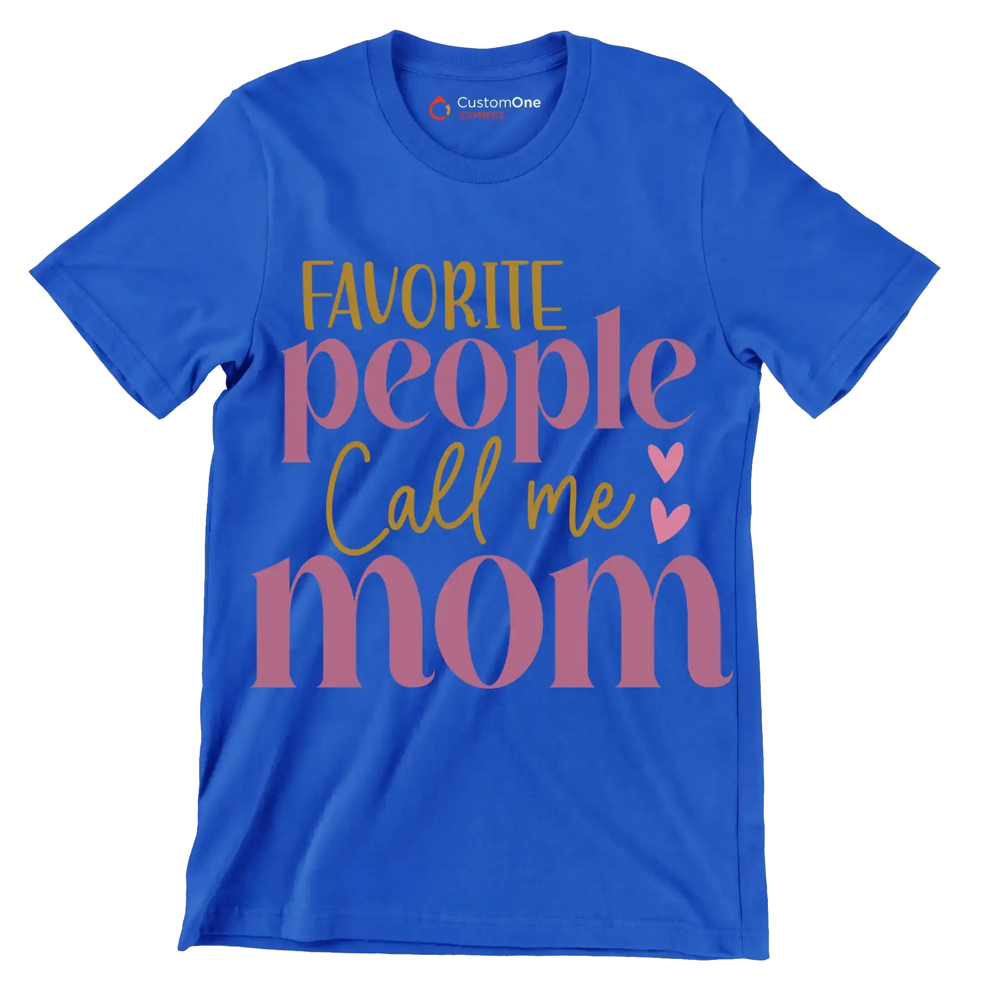 Favorite People Call Me Mom - Mother’s Day T-Shirt-Blue-S-Custom One Express