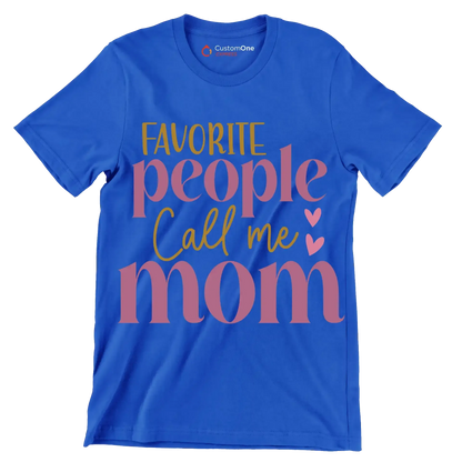 Favorite People Call Me Mom - Mother’s Day T-Shirt-Blue-S-Custom One Express