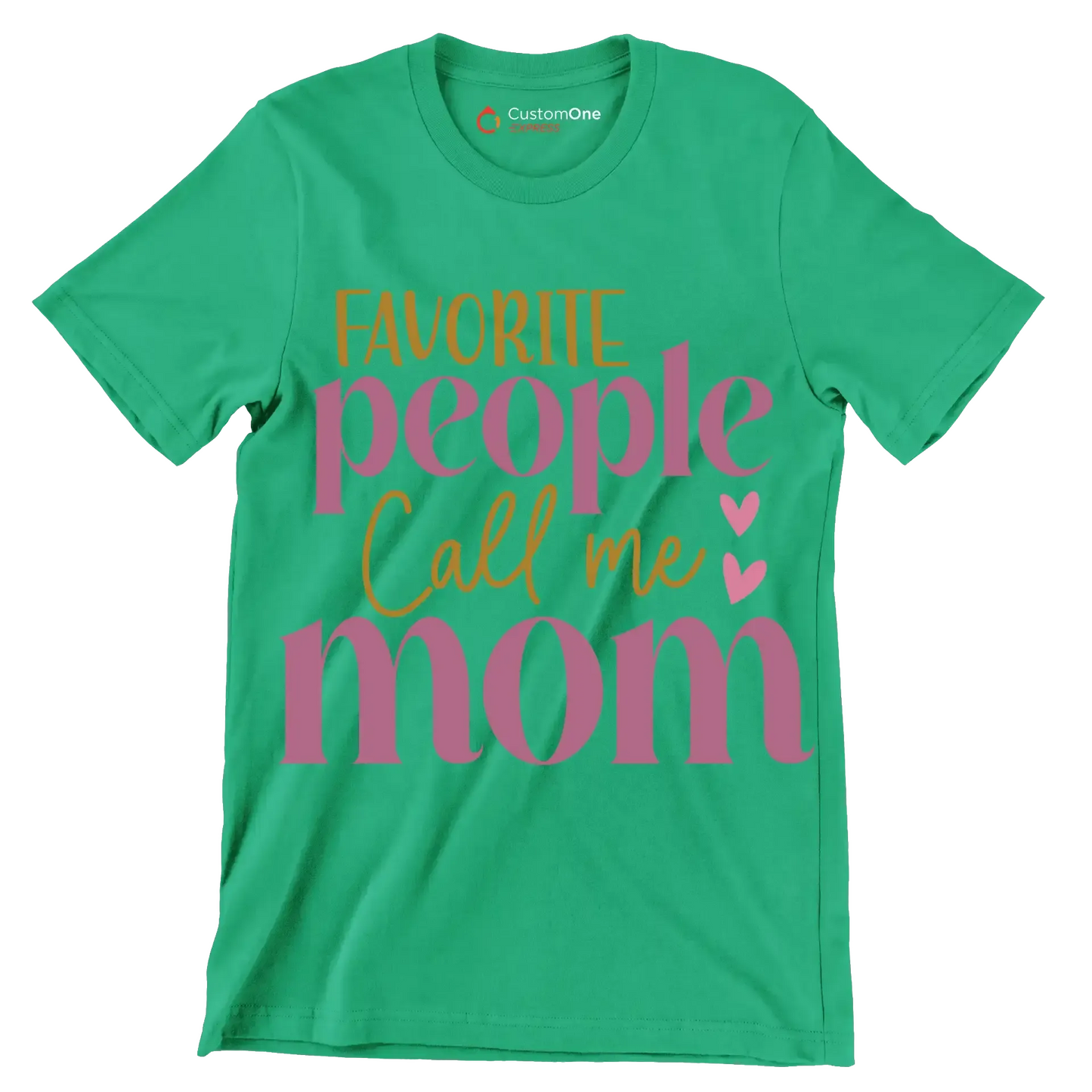 Favorite People Call Me Mom - Mother’s Day T-Shirt-Green-S-Custom One Express