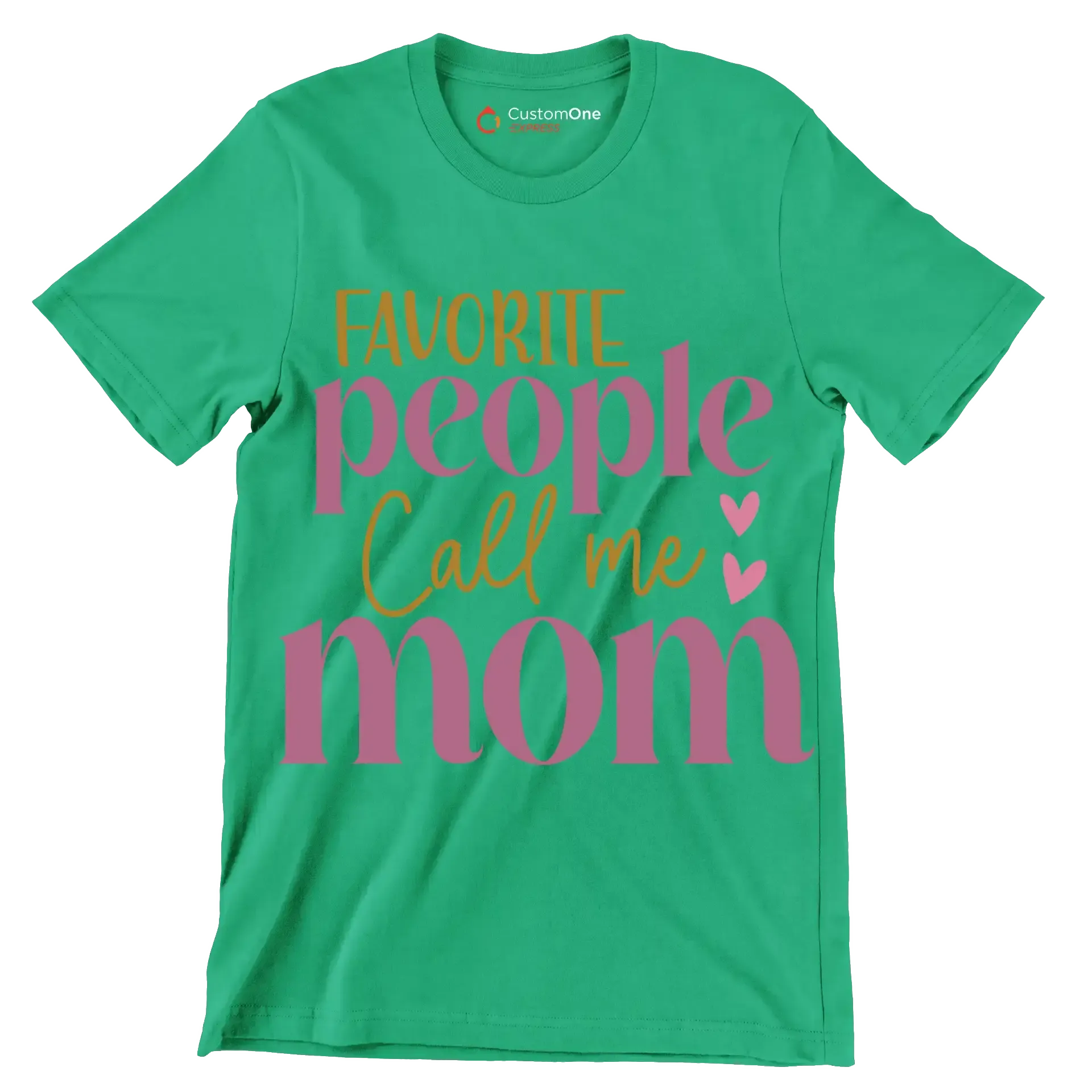 Favorite People Call Me Mom - Mother’s Day T-Shirt-Green-S-Custom One Express