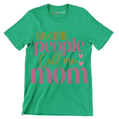 Favorite People Call Me Mom - Mother’s Day T-Shirt-Green-S-Custom One Express