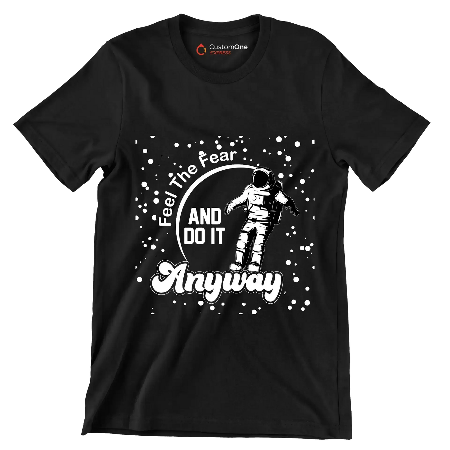Feel The Fear And Do It Anyway - Motivational Themed T-Shirt-Black-S-Custom One Express