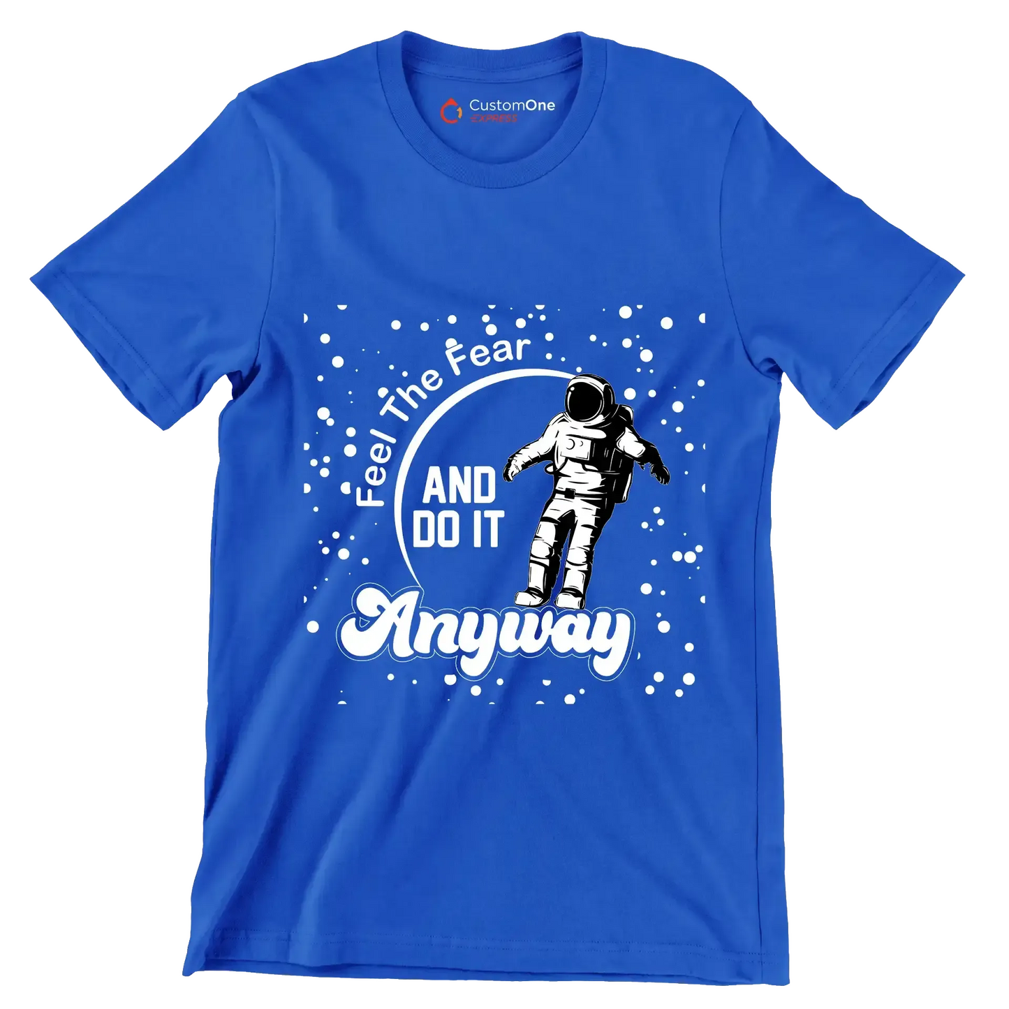 Feel The Fear And Do It Anyway - Motivational Themed T-Shirt-Blue-S-Custom One Express