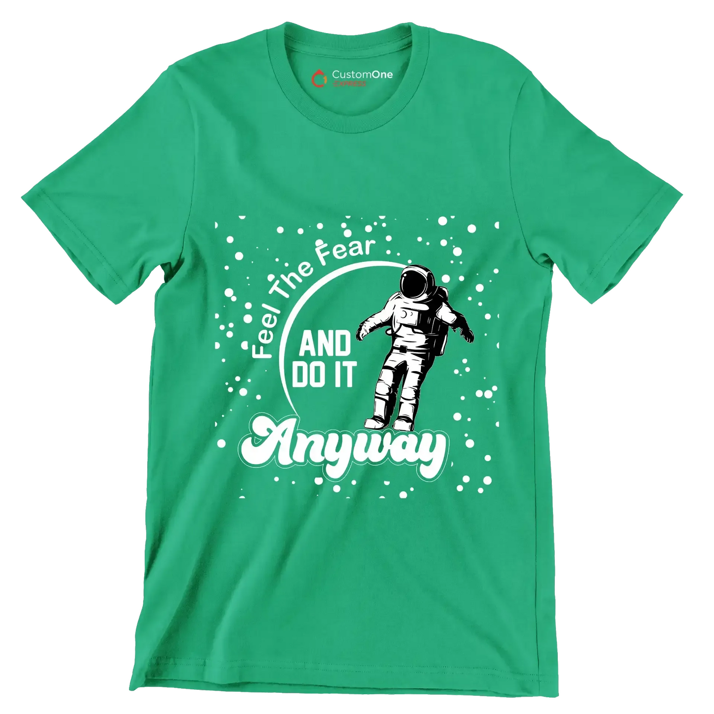 Feel The Fear And Do It Anyway - Motivational Themed T-Shirt-Green-S-Custom One Express