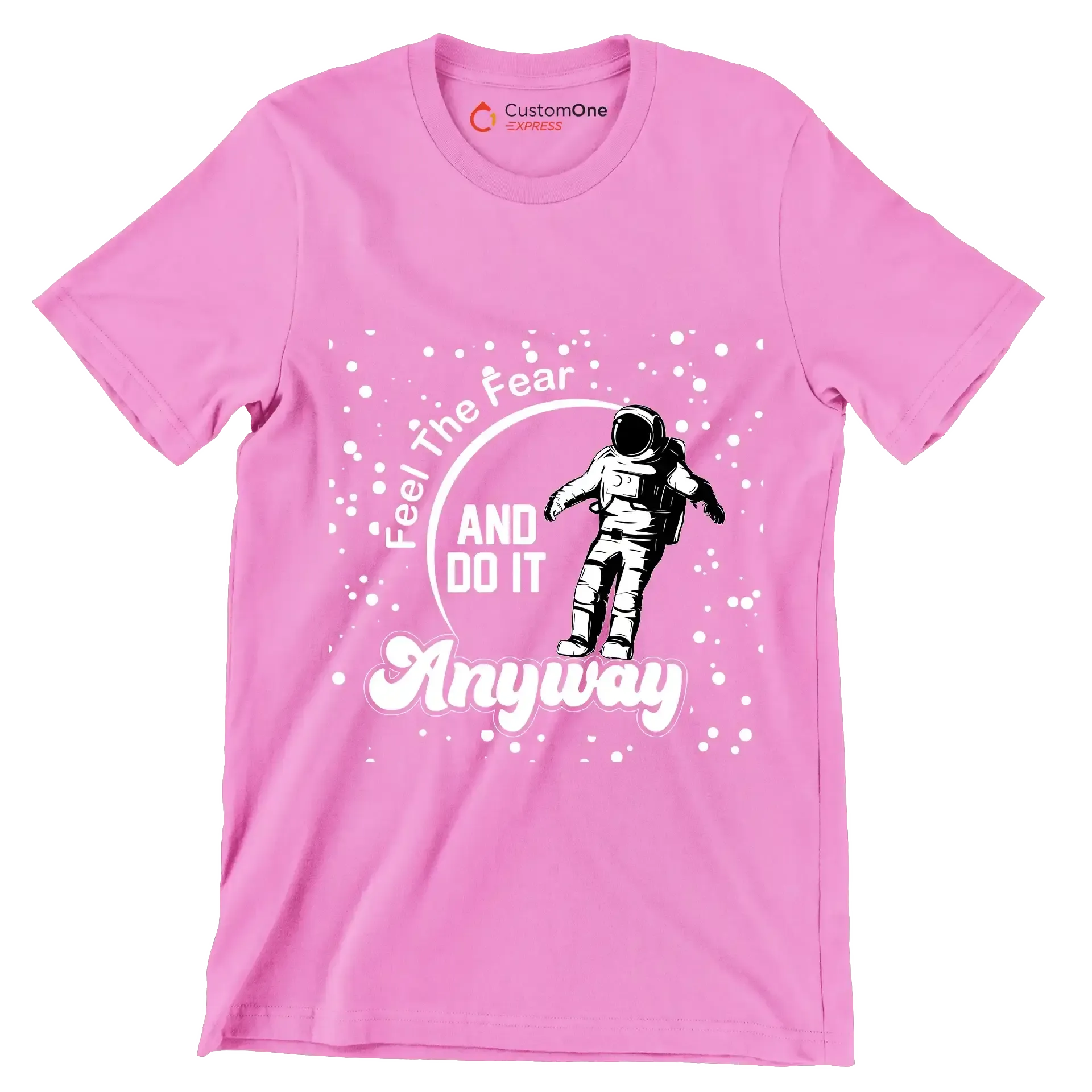 Feel The Fear And Do It Anyway - Motivational Themed T-Shirt-Pink-S-Custom One Express