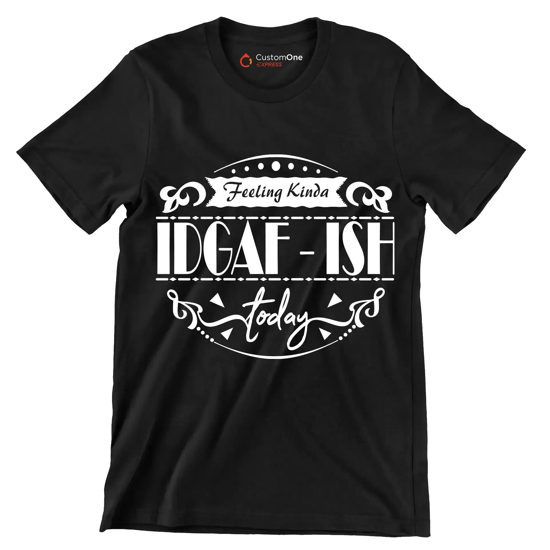 Feeling kinda idgaf-ish today - Sarcasm Themed T-Shirt-Black-S-Custom One Express