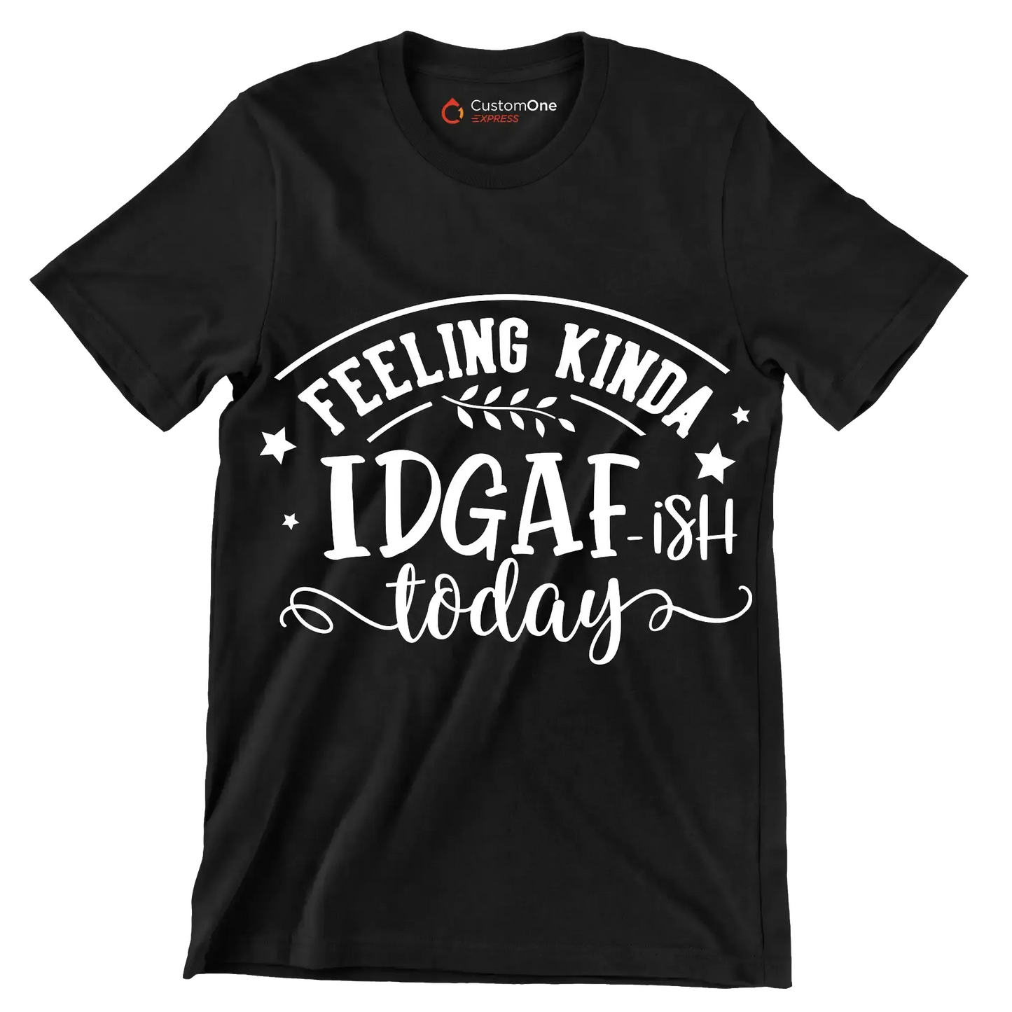 Feeling kinda idgaf-ish today - Sarcasm Themed T-Shirt-Black-S-Custom One Express