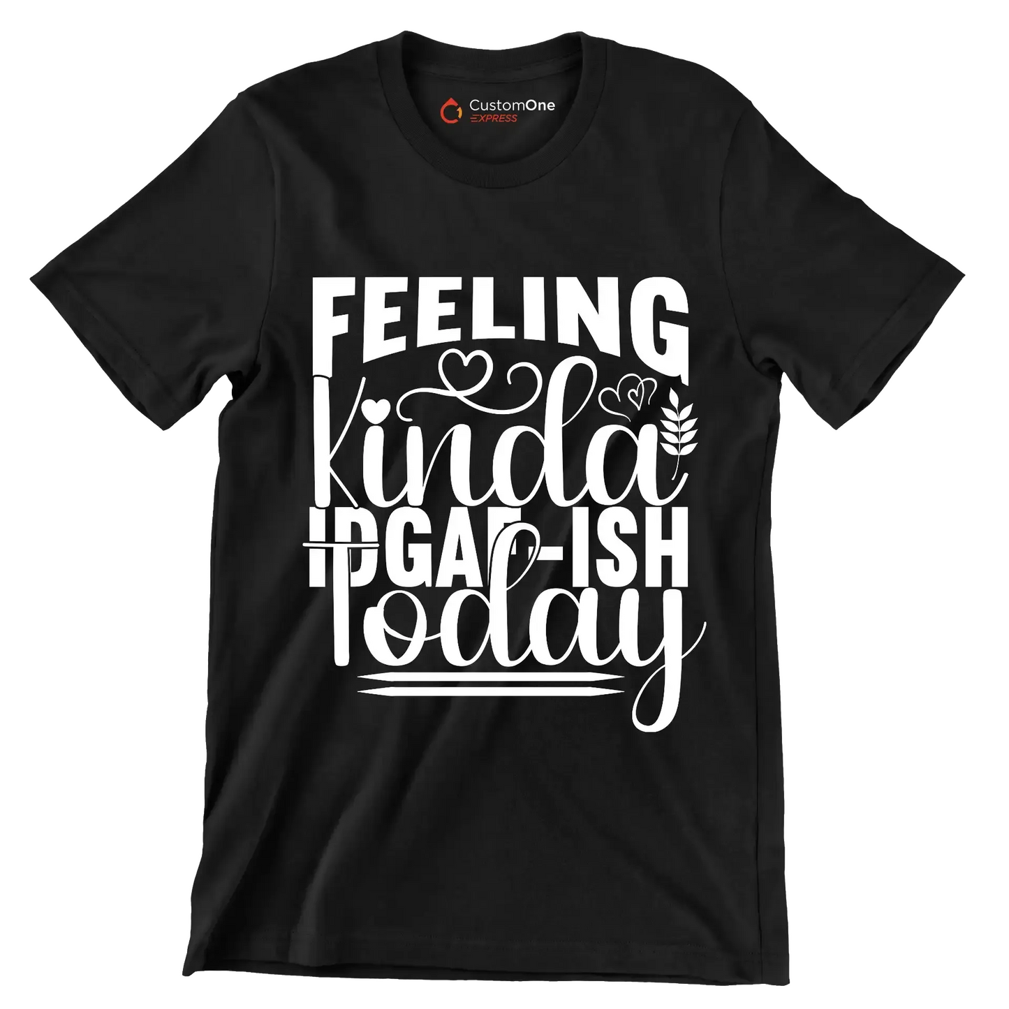 Feeling kinda idgaf-ish today - Sarcasm Themed T-Shirt-Black-S-Custom One Express