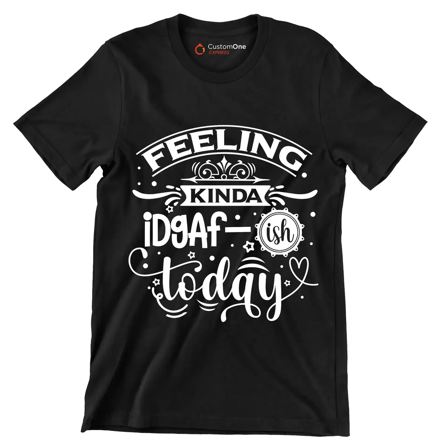 Feeling kinda idgaf-ish today - Sarcasm Themed T-Shirt-Black-S-Custom One Express