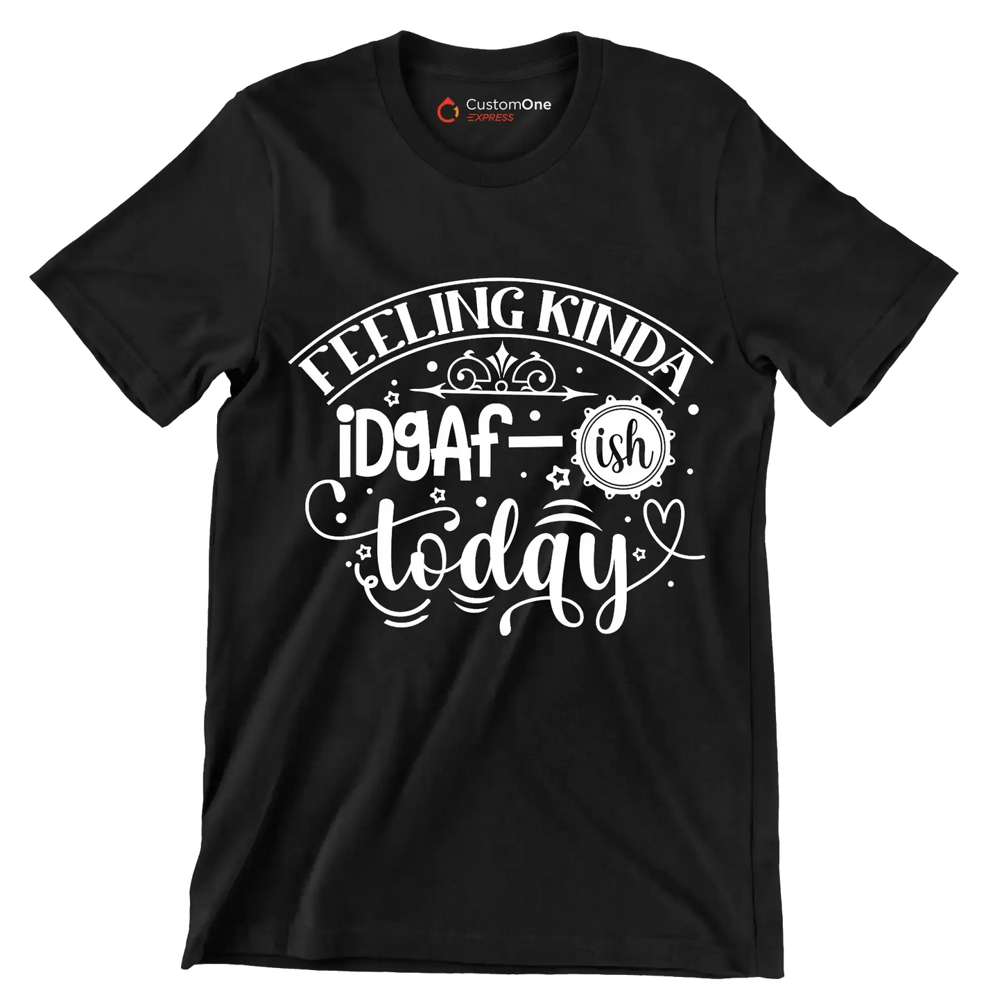 Feeling kinda idgaf-ish today - Sarcasm Themed T-Shirt-Black-S-Custom One Express
