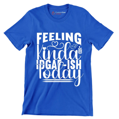 Feeling kinda idgaf-ish today - Sarcasm Themed T-Shirt-Blue-S-Custom One Express