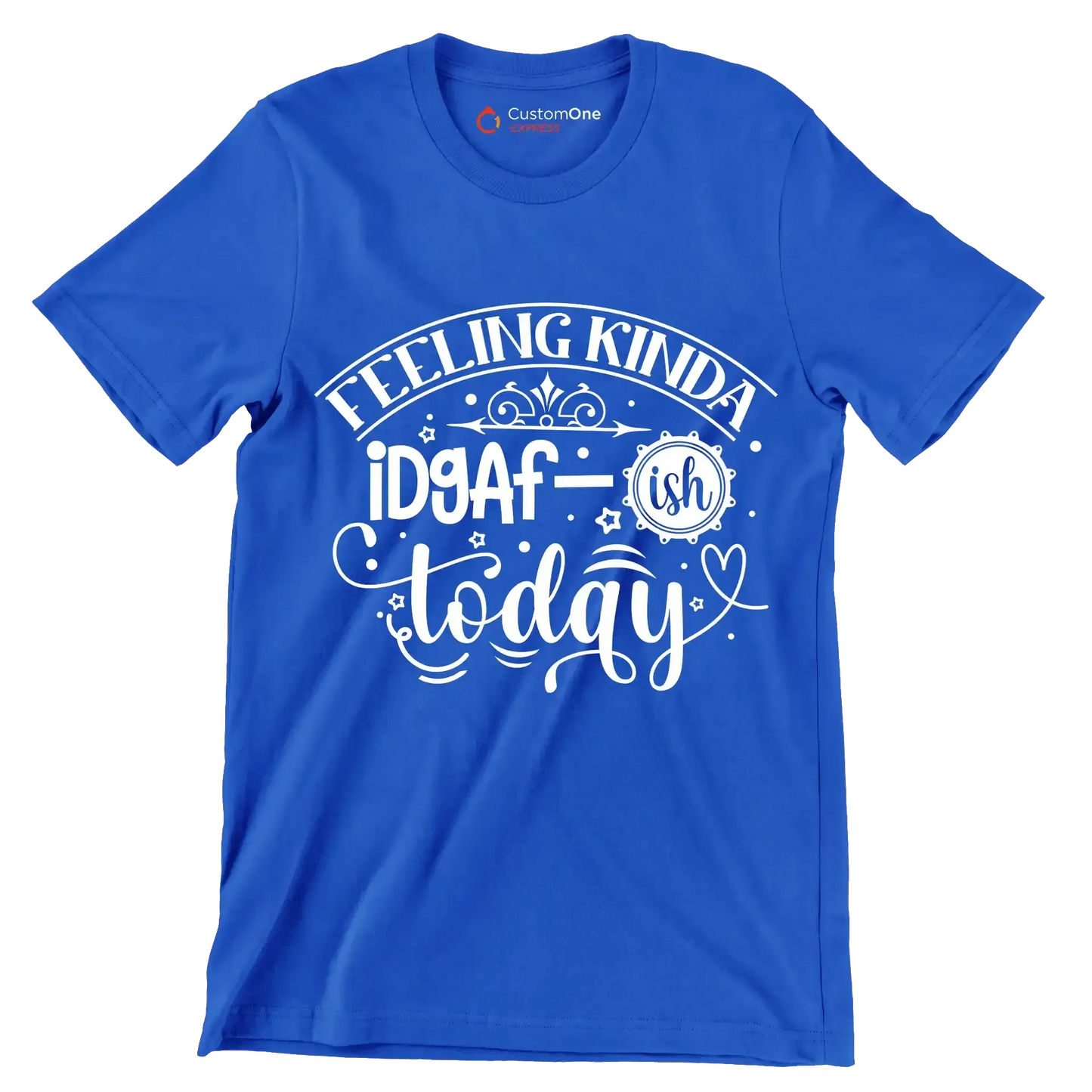 Feeling kinda idgaf-ish today - Sarcasm Themed T-Shirt-Blue-S-Custom One Express