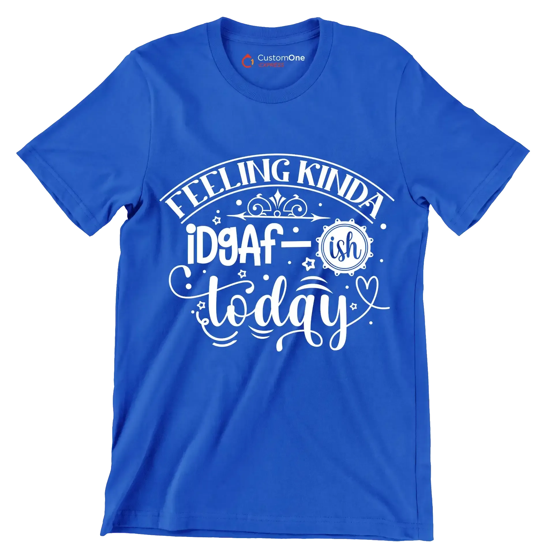 Feeling kinda idgaf-ish today - Sarcasm Themed T-Shirt-Blue-S-Custom One Express