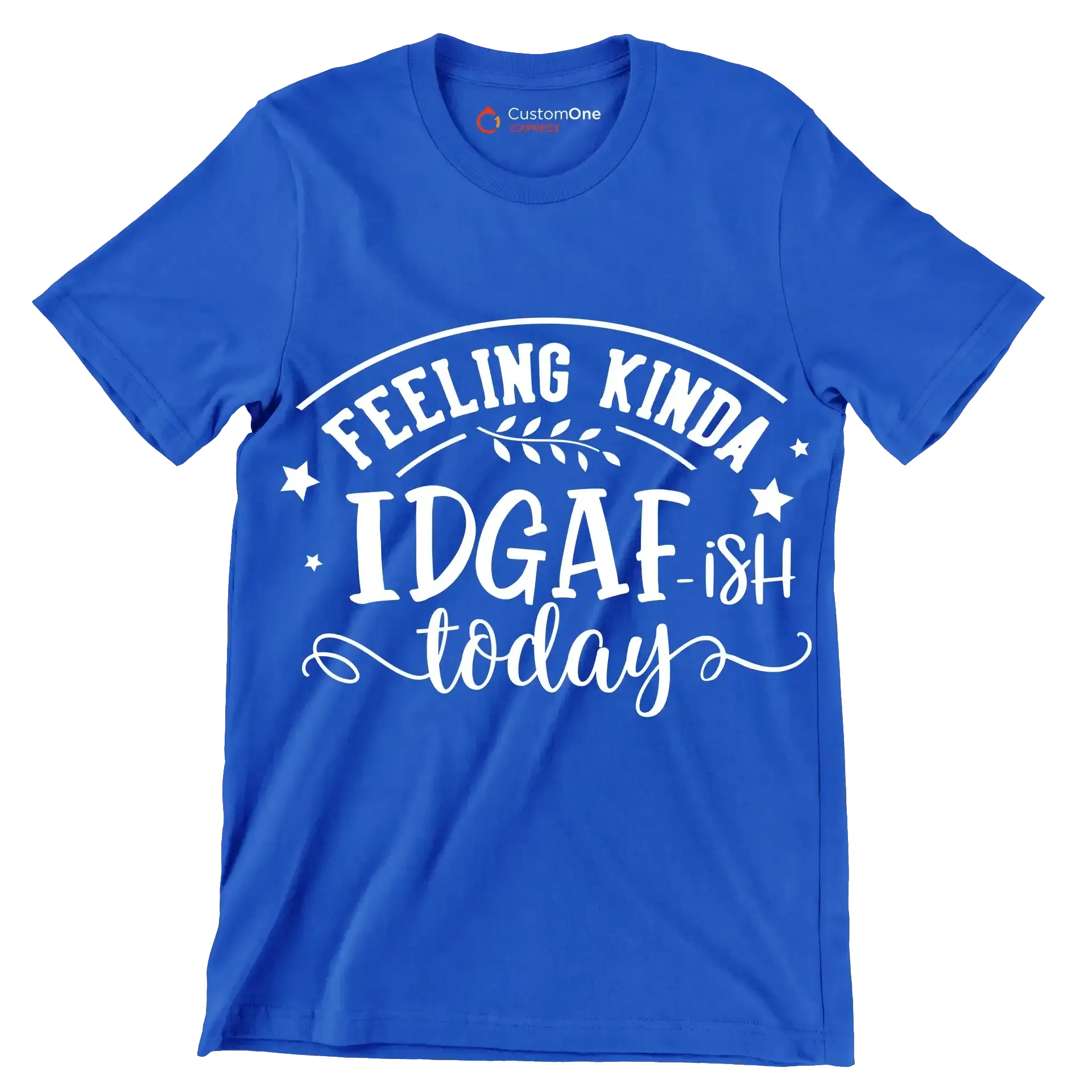Feeling kinda idgaf-ish today - Sarcasm Themed T-Shirt-Blue-S-Custom One Express