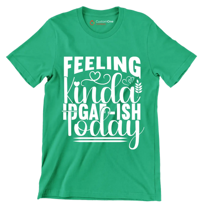 Feeling kinda idgaf-ish today - Sarcasm Themed T-Shirt-Black-S-Custom One Express