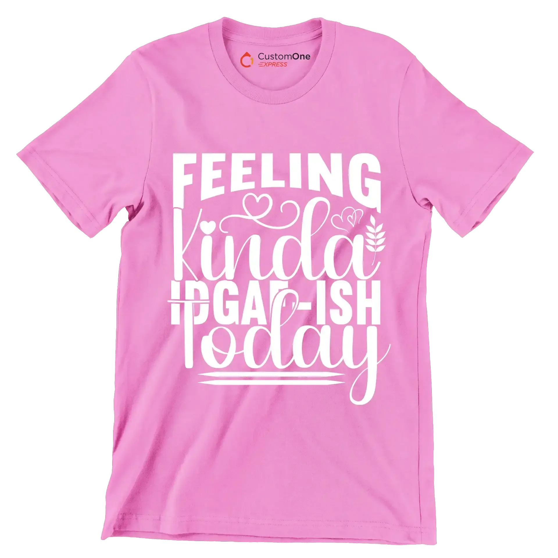 Feeling kinda idgaf-ish today - Sarcasm Themed T-Shirt-Pink-S-Custom One Express