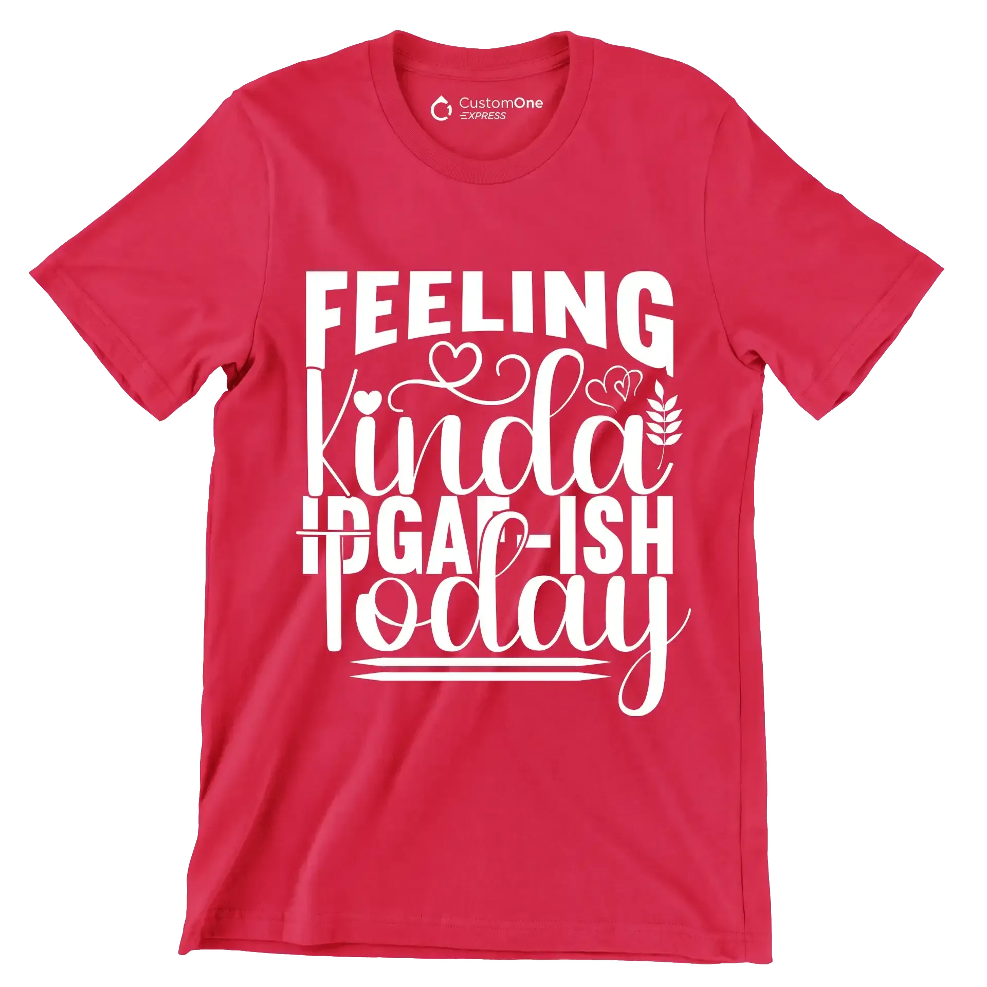Feeling kinda idgaf-ish today - Sarcasm Themed T-Shirt-Red-S-Custom One Express