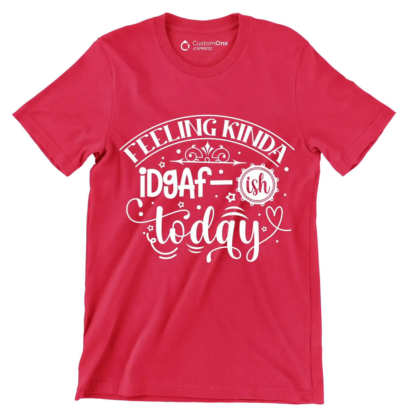 Feeling kinda idgaf-ish today - Sarcasm Themed T-Shirt-Red-S-Custom One Express