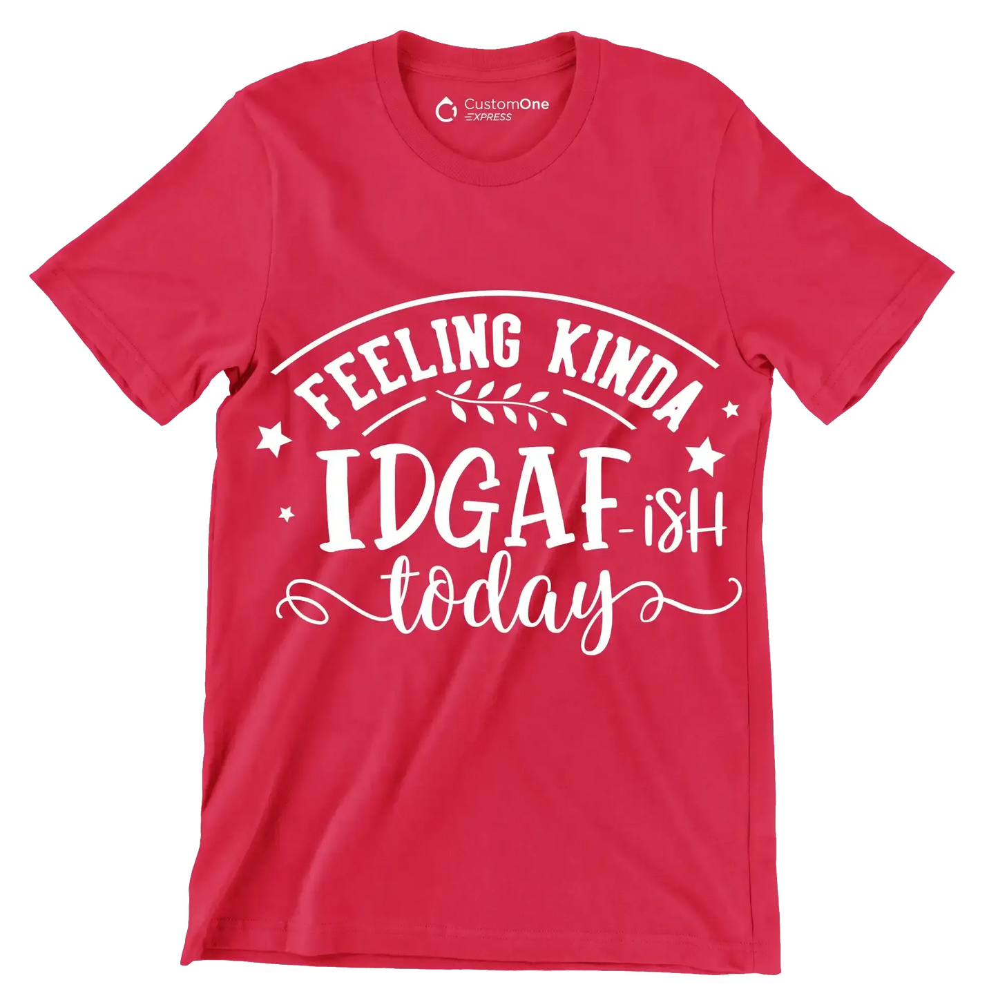 Feeling kinda idgaf-ish today - Sarcasm Themed T-Shirt-Red-S-Custom One Express