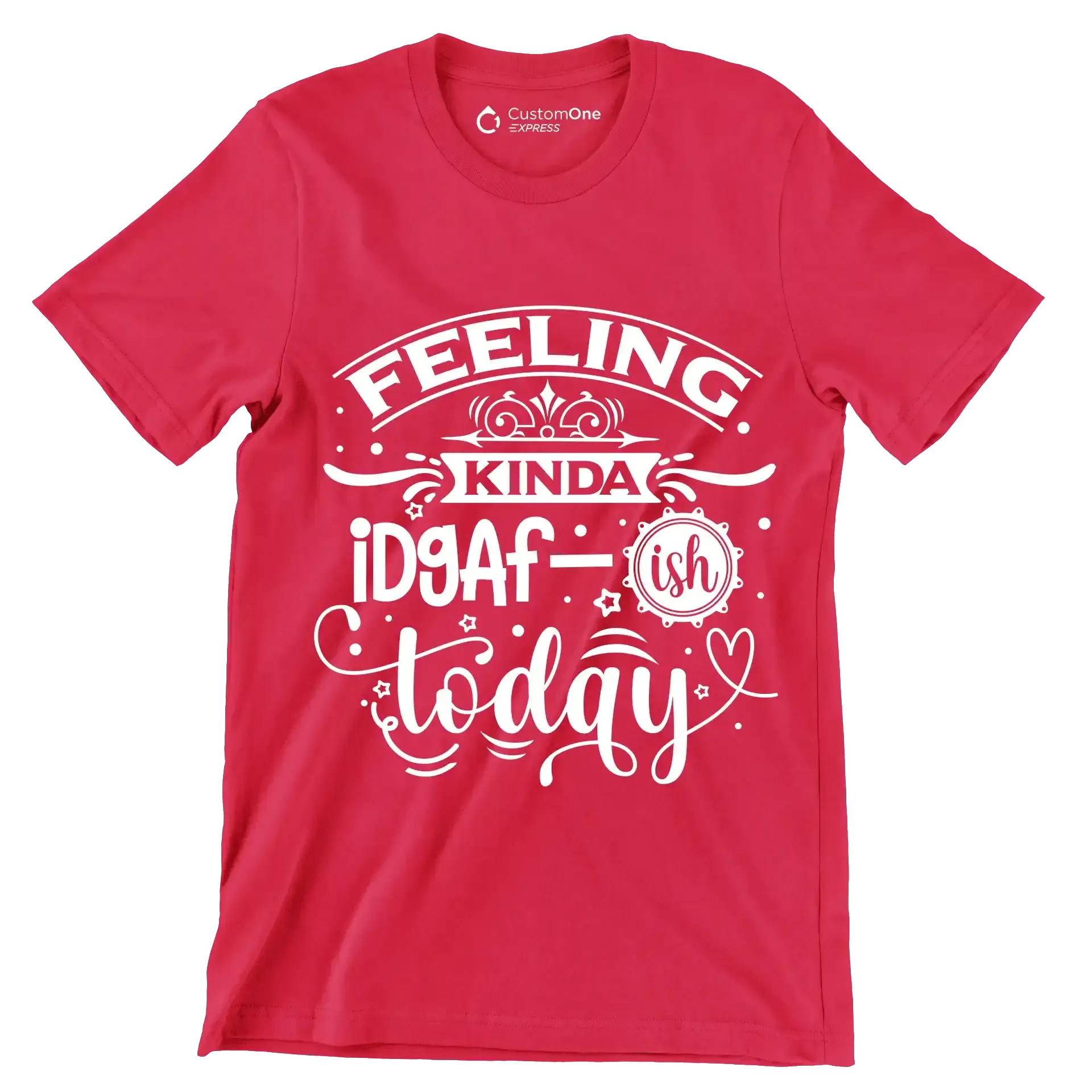 Feeling kinda idgaf-ish today - Sarcasm Themed T-Shirt-Red-S-Custom One Express