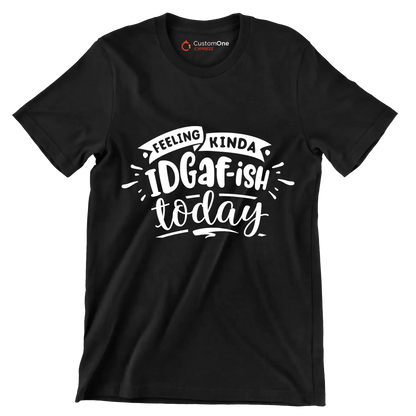 Feeling kinda idgafish today - Sarcasm Themed T-Shirt-Black-S-Custom One Express