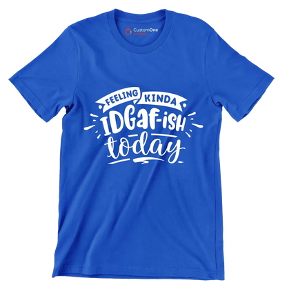 Feeling kinda idgafish today - Sarcasm Themed T-Shirt-Blue-S-Custom One Express