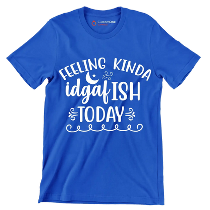 Feeling kinda idgafish today - Sarcasm Themed T-Shirt-Blue-S-Custom One Express