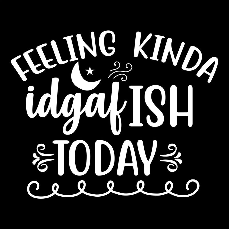 Feeling kinda idgafish today - Sarcasm Themed T-Shirt-Black-S-Custom One Express