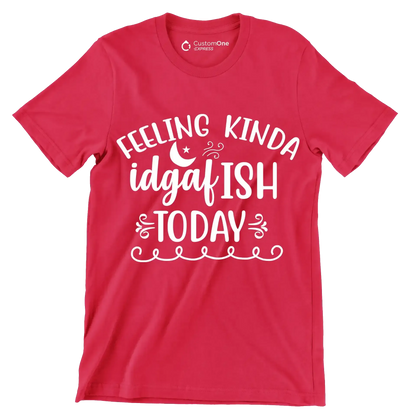 Feeling kinda idgafish today - Sarcasm Themed T-Shirt-Red-S-Custom One Express