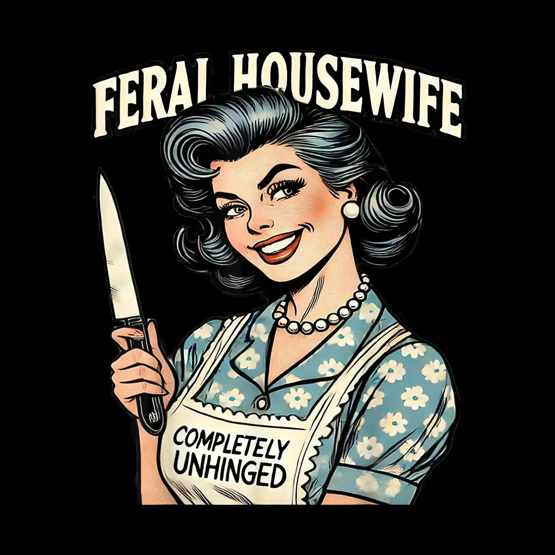 Feral housewife - Retro Themed T-Shirt-Black-S-Custom One Express