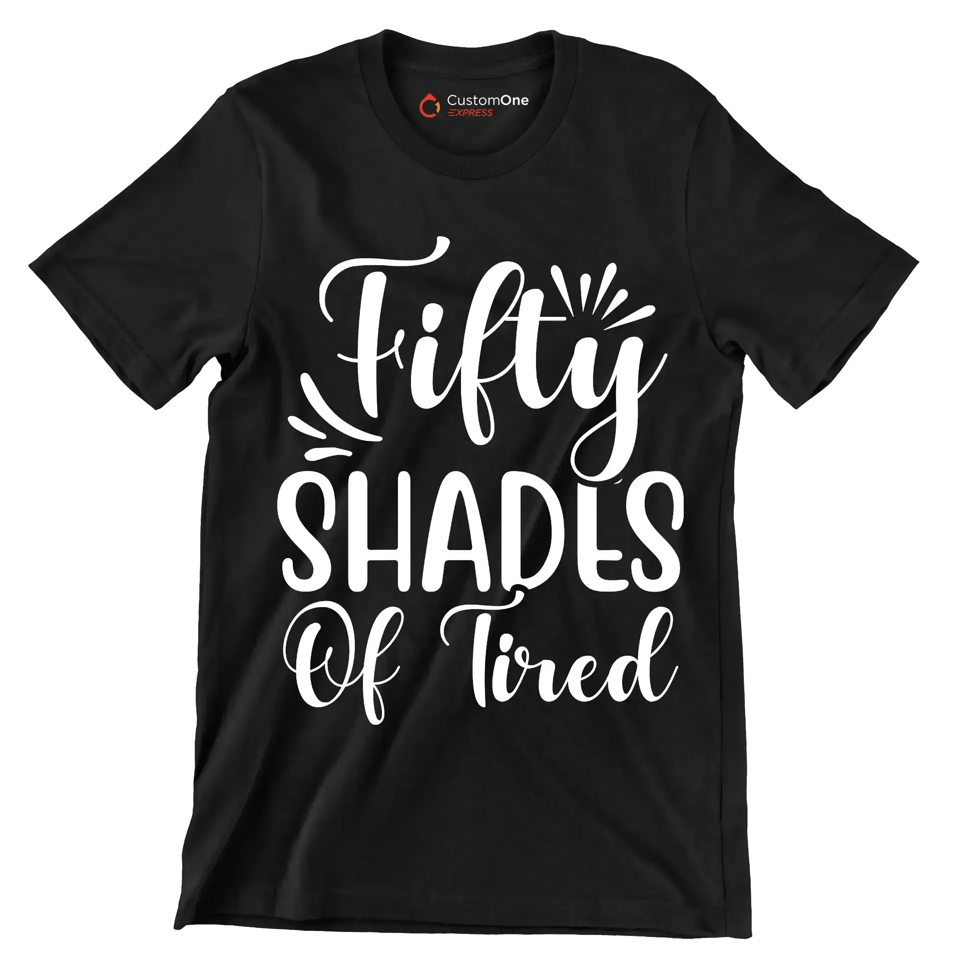 Fifty shades of tired - Sarcasm Themed T-Shirt-Black-S-Custom One Express