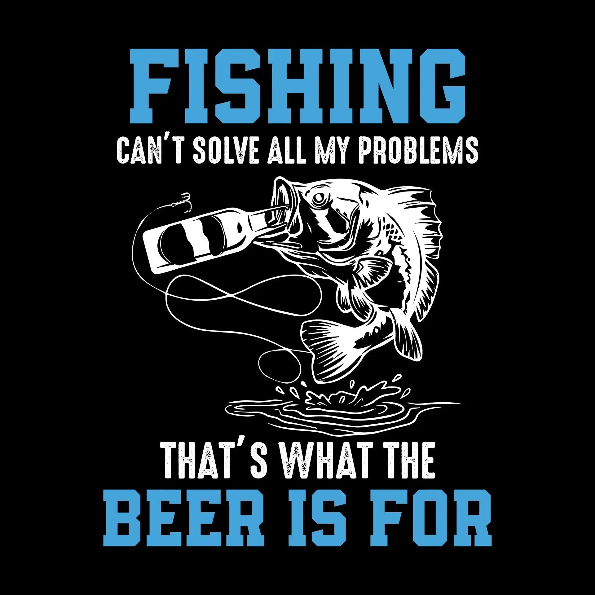 Fishing can't solve all my problems that's what the beer is for - Fishing Themed T-Shirt-Black-S-Custom One Express