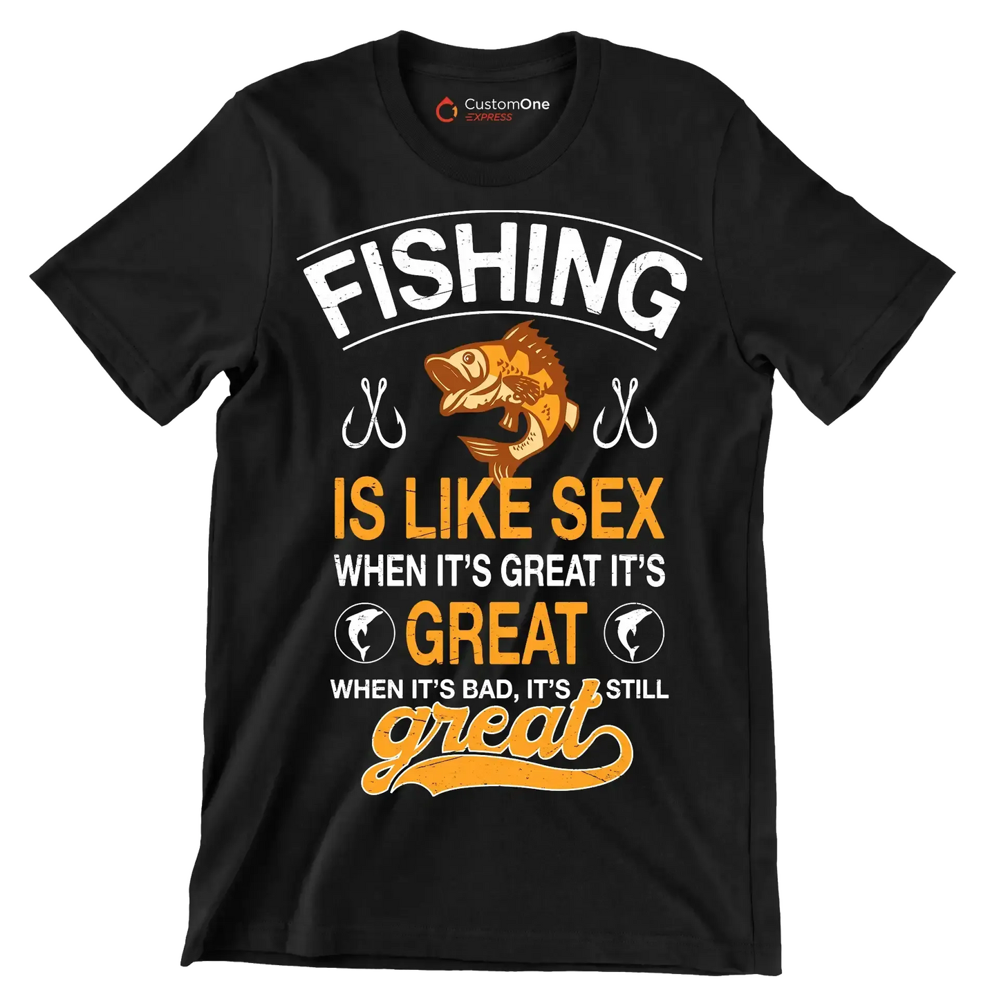 Fishing is like sex when it's great it's great when it's bad, it's still great - Fishing Themed T-Shirt-Black-S-Custom One Express