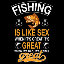 Fishing is like sex when it's great it's great when it's bad, it's still great - Fishing Themed T-Shirt-Black-S-Custom One Express