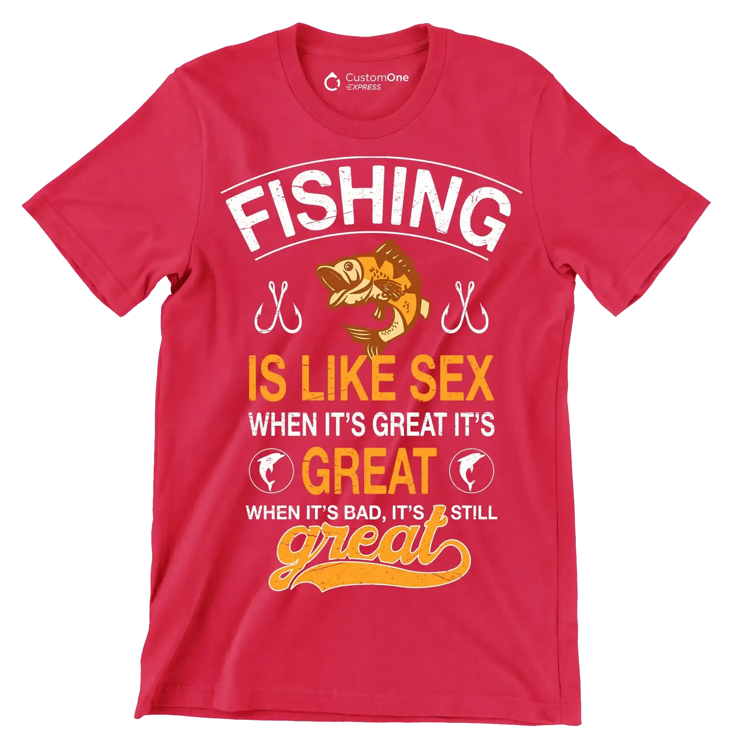 Fishing is like sex when it's great it's great when it's bad, it's still great - Fishing Themed T-Shirt-Red-S-Custom One Express