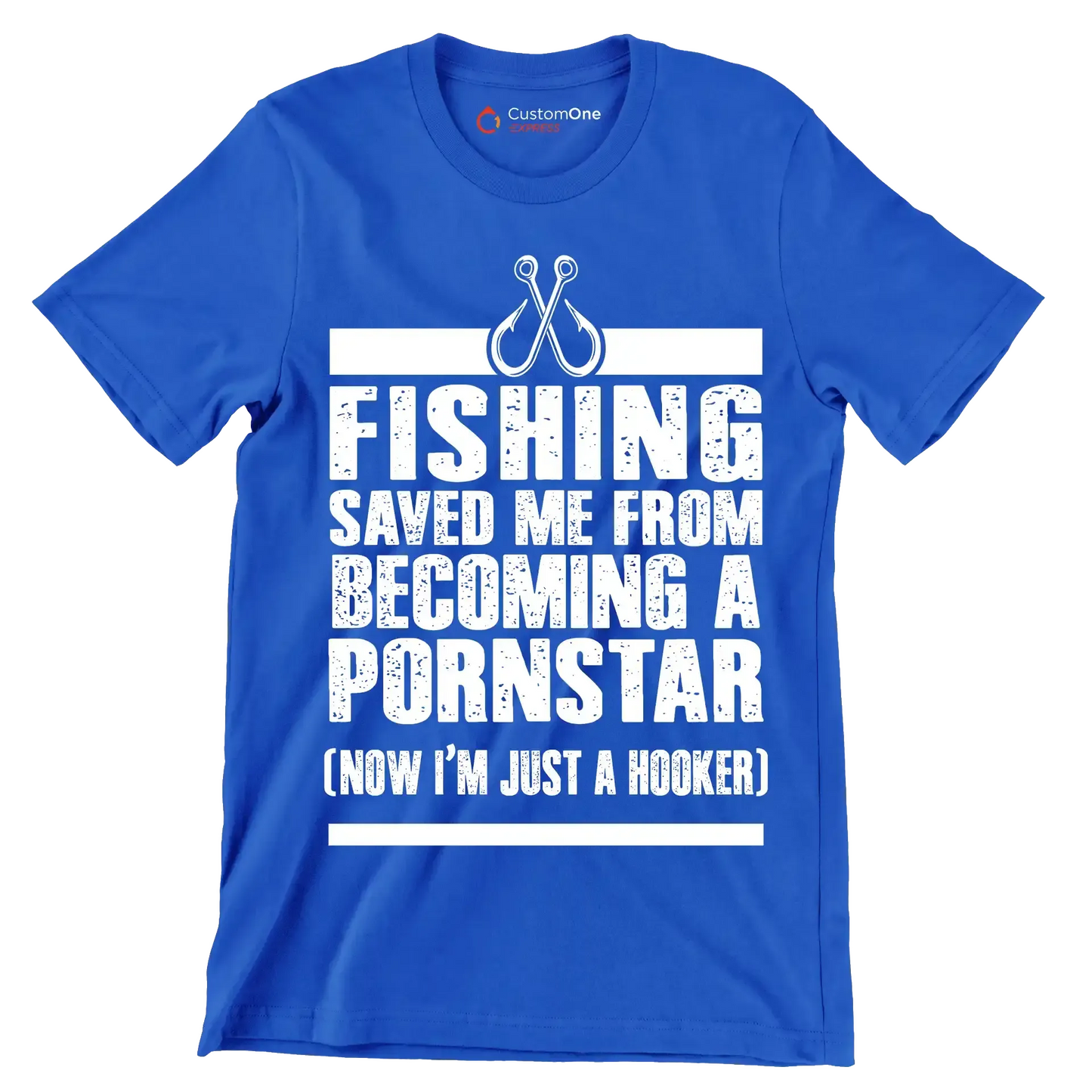 Fishing saved me from becoming a pornstar (now i'm just a hooker) - Fishing Themed T-Shirt-Blue-S-Custom One Express