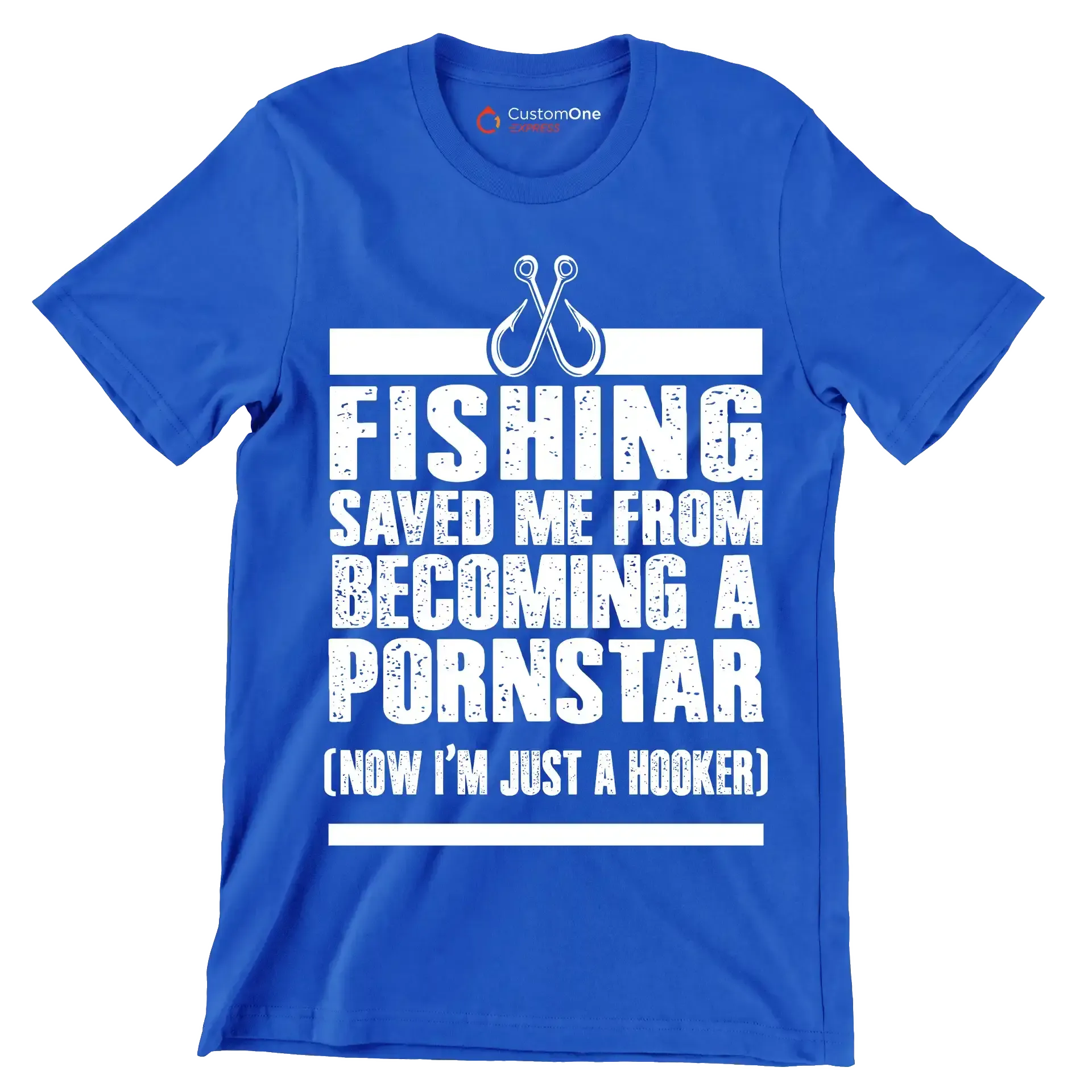 Fishing saved me from becoming a pornstar (now i'm just a hooker) - Fishing Themed T-Shirt-Blue-S-Custom One Express