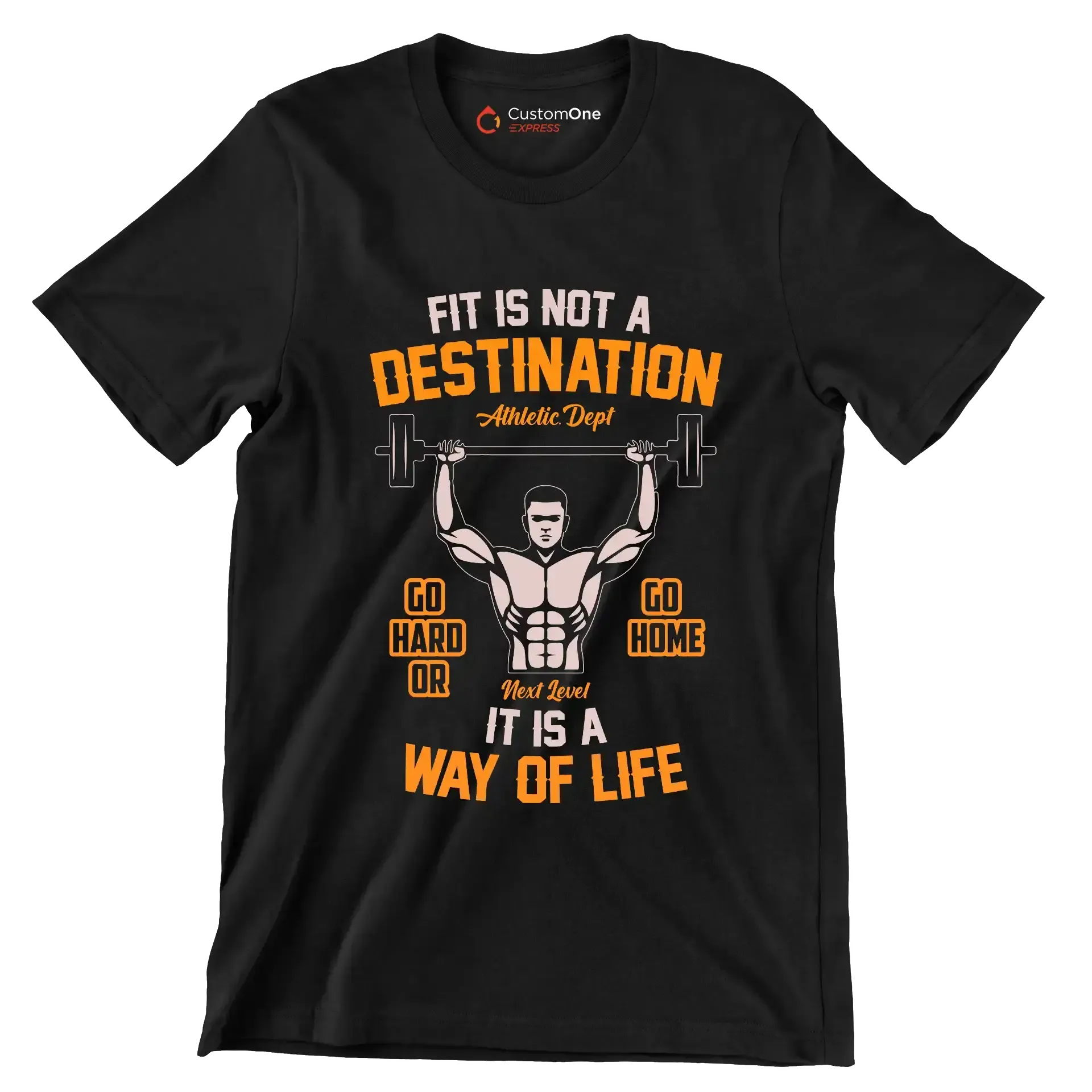Fit Is Not A Destination Go Hard Or Go Home It Is A Way Of Life - Gym Themed T-Shirt-Black-S-Custom One Express