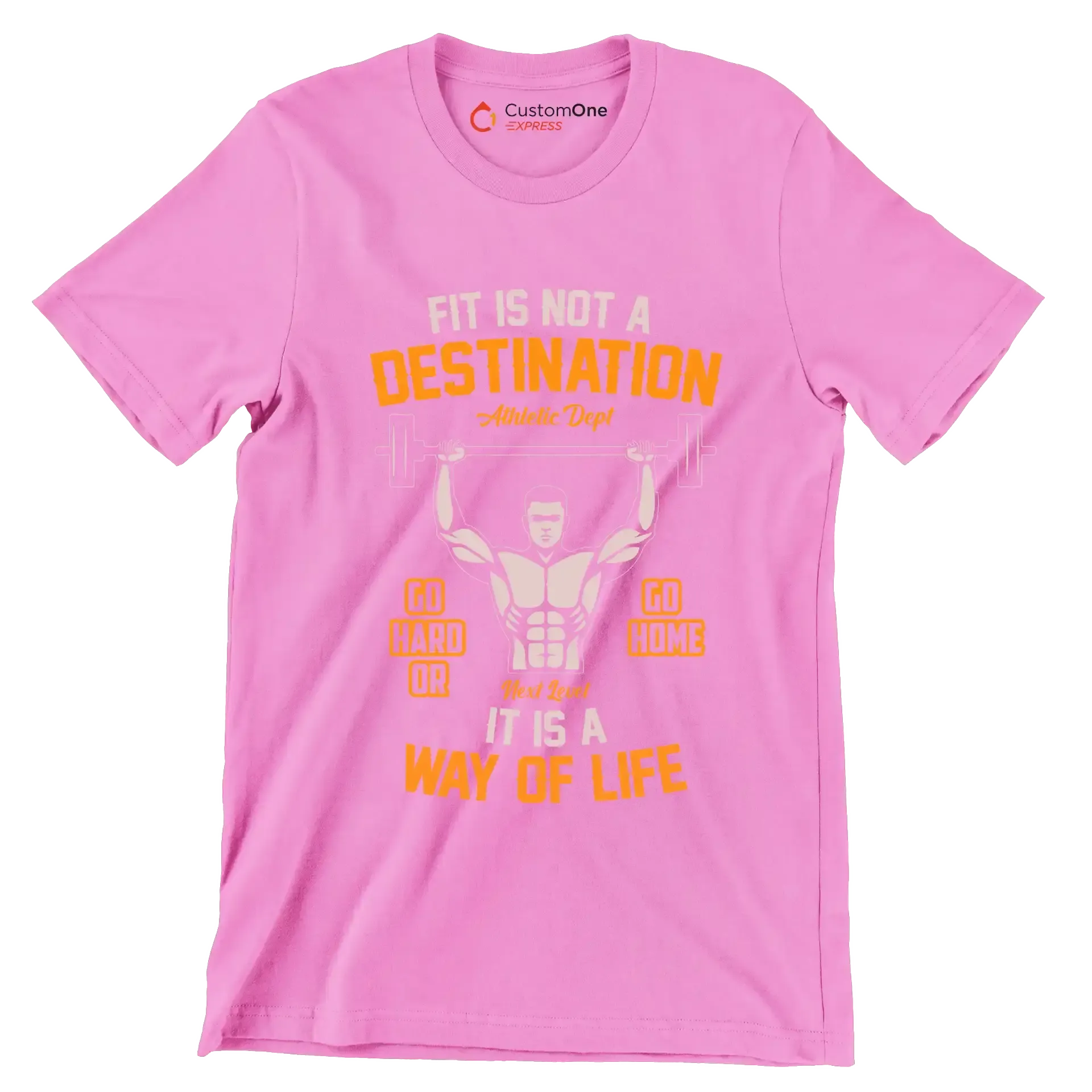 Fit Is Not A Destination Go Hard Or Go Home It Is A Way Of Life - Gym Themed T-Shirt-Pink-S-Custom One Express