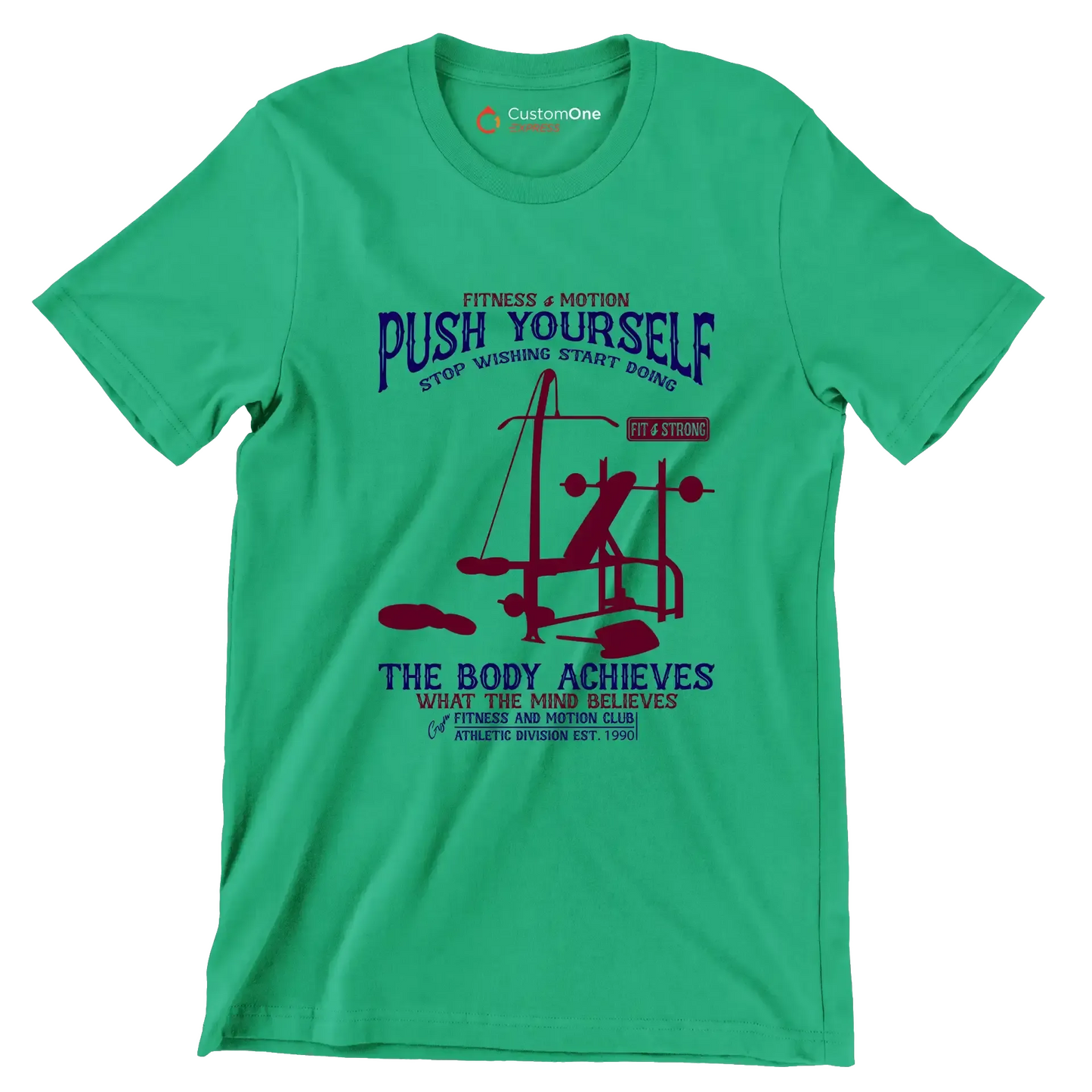 Fitness Motion Push Yourself Stop Wishing Start Doing Fit Strong The Body Achieves What The Mind Believes Fitness And Motion Club Athletic Division Est 1990 - Gym Themed T-Shirt-Green-S-Custom One Express