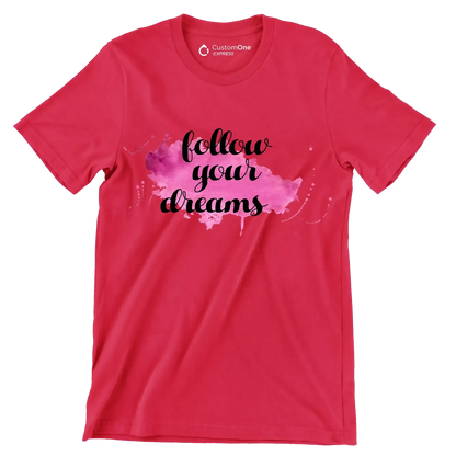 Follow Your Dreams - Motivational Themed T-Shirt-Red-S-Custom One Express