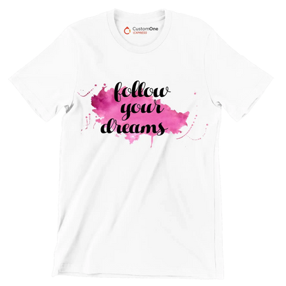 Follow Your Dreams - Motivational Themed T-Shirt-White-S-Custom One Express