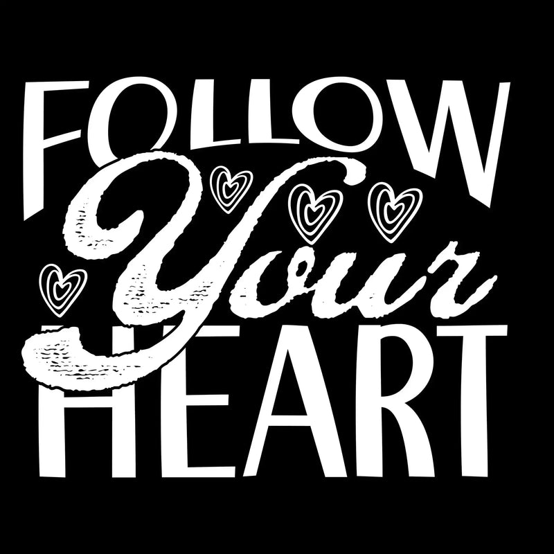 Follow your heart - Sarcasm Themed T-Shirt-Black-S-Custom One Express