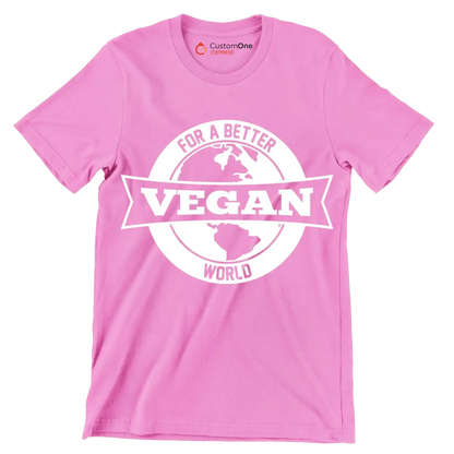 For a better Vegan world - Vegan Themed T-Shirt-Pink-S-Custom One Express