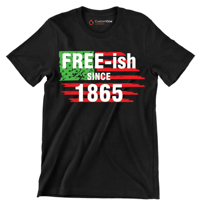 Free - ish since 1865 - Martin Luther King T-Shirt-Black-S-Custom One Express