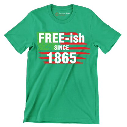 Free - ish since 1865 - Martin Luther King T-Shirt-Green-S-Custom One Express