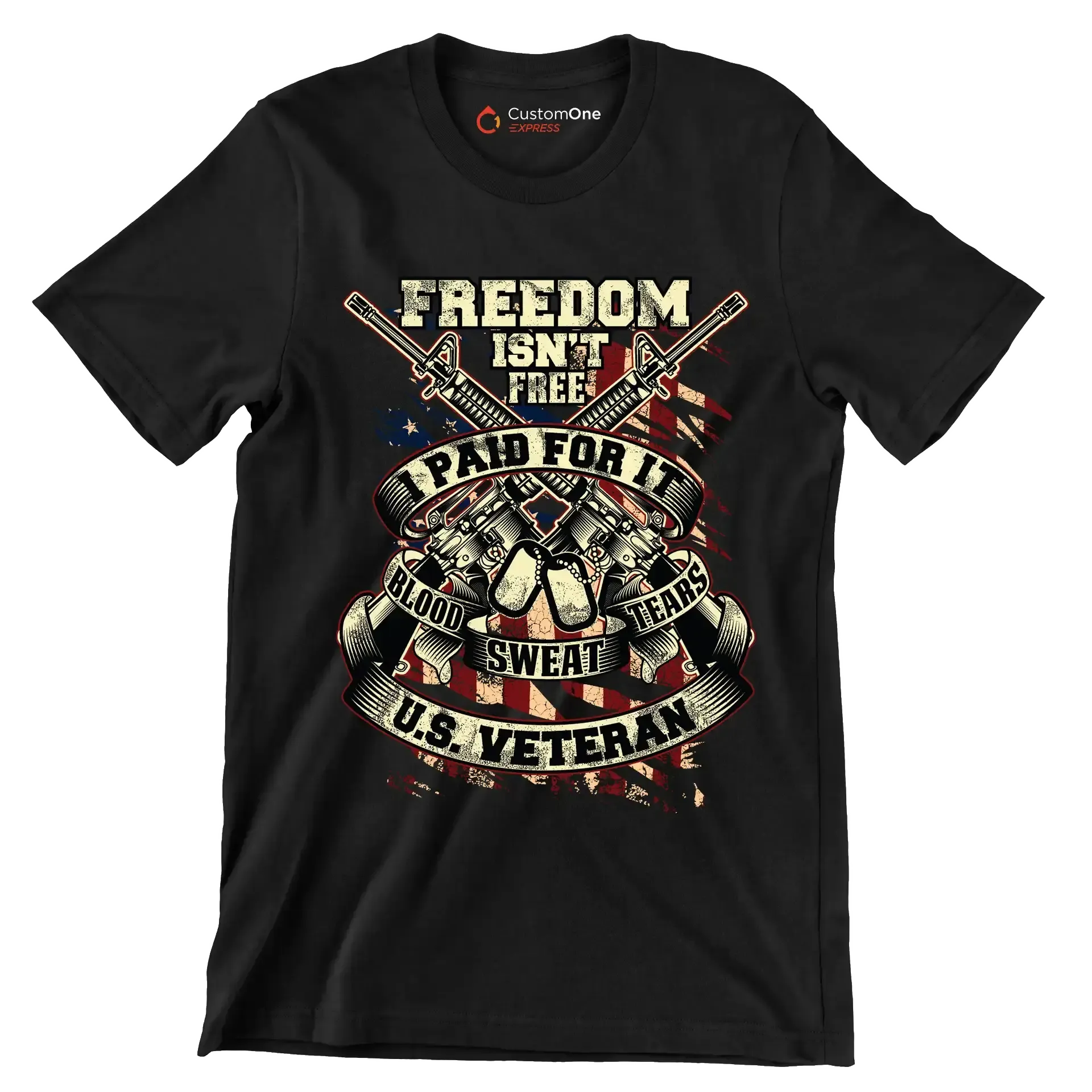 Freedom isn't free I paid for it blood sweat tears U.S. veteran - Veterans Themed T-Shirt-Black-S-Custom One Express