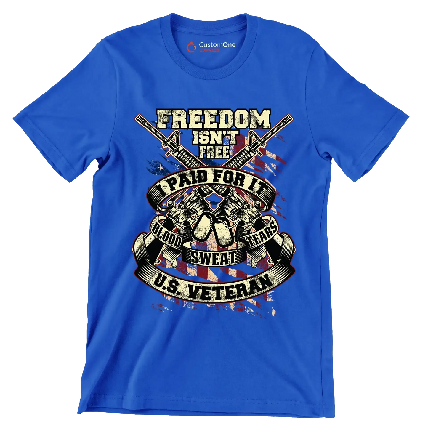 Freedom isn't free I paid for it blood sweat tears U.S. veteran - Veterans Themed T-Shirt-Blue-S-Custom One Express